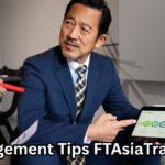 Management Tips FTAsiaTrading: A Complete Guide to Smarter Leadership and Sustainable Growth