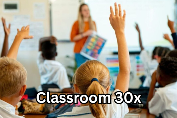 Classroom 30x: The Ultimate Guide to Smarter, Faster, and More Engaging Learning