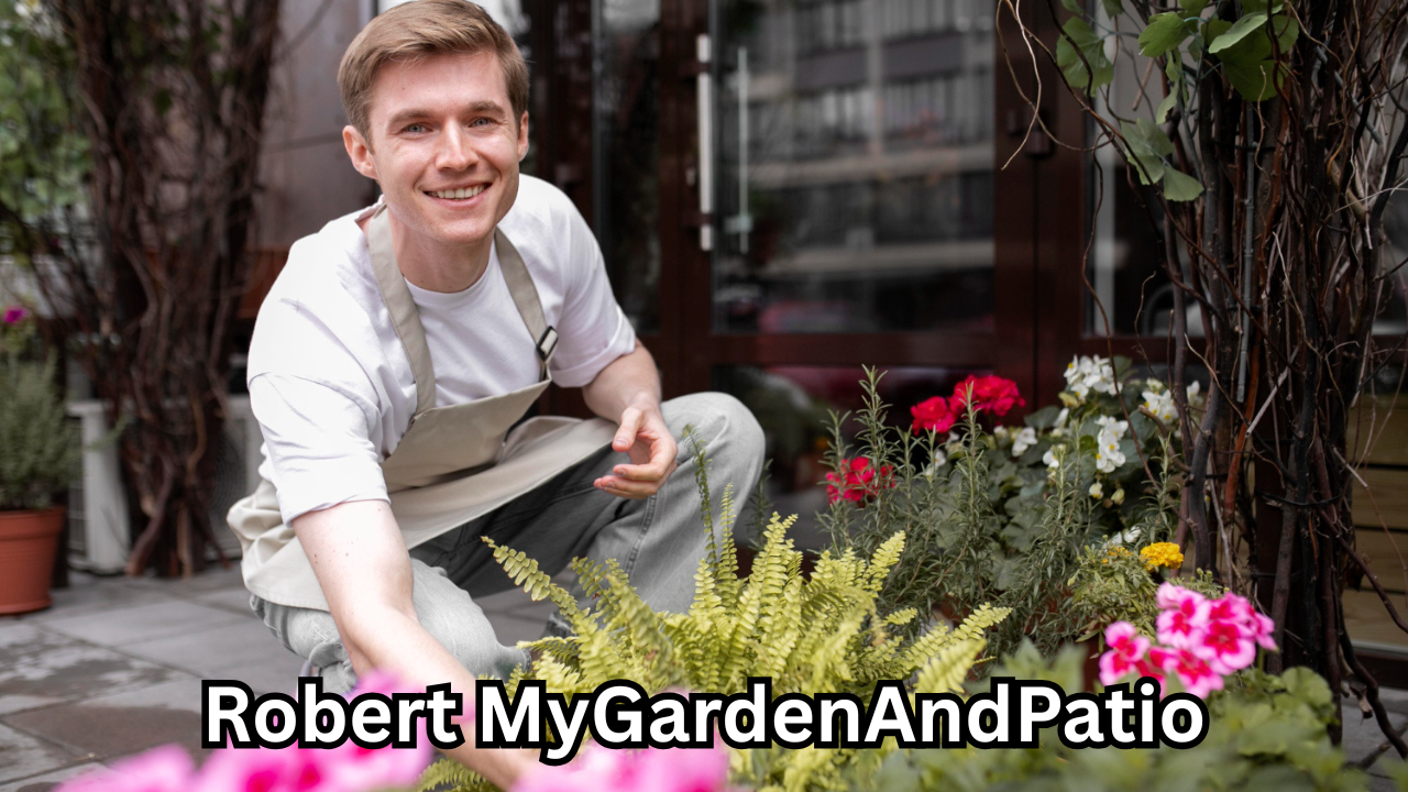 Robert MyGardenAndPatio: A Complete Guide to Creating a Beautiful and Functional Outdoor Space