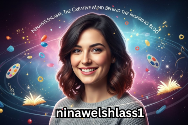 ninawelshlass1: A Complete Guide to the Rising Digital Trend Everyone Is Talking About