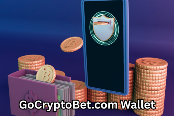 GoCryptoBet.com Wallet: A Complete Guide to Secure Crypto Betting Transactions