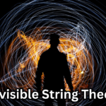 Invisible String Theory: Understanding the Hidden Connections That Shape Our Lives