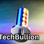 TechBullion: The Digital Powerhouse Shaping the Future of Technology and Business