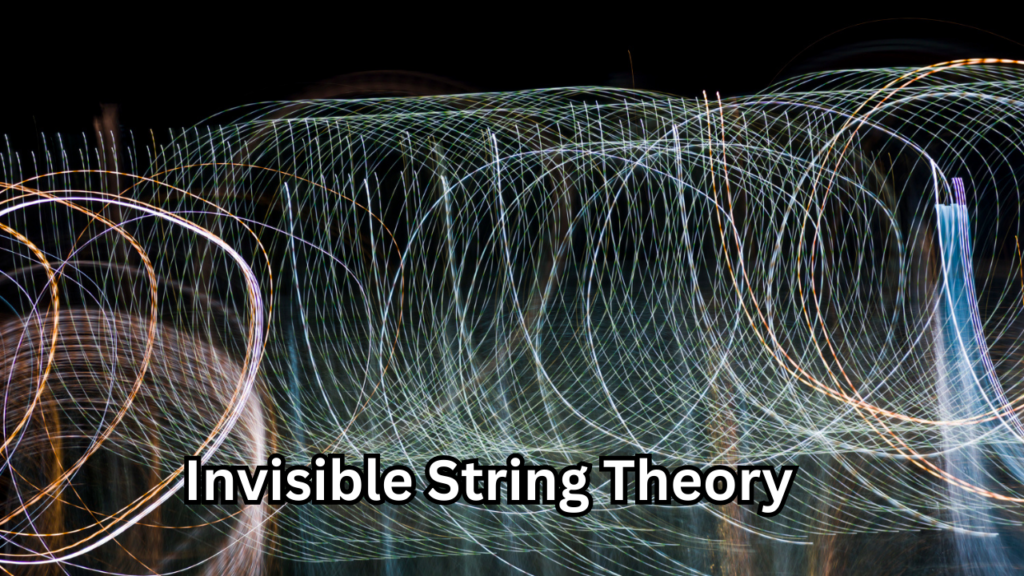 Invisible String Theory: The Powerful Idea That Connects Hearts, Destiny, and the Universe